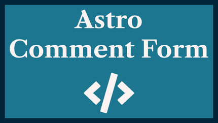 Astro Comment Form: with Turnstile & Prerender 🚀