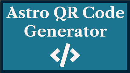 Astro QR Code Generator: with Svelte Actions 🦸🏽