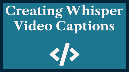 Creating Whisper Video Captions: OpenAI VTT ✍🏽