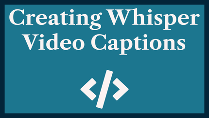 Creating Whisper Video Captions: OpenAI VTT ✍🏽
