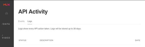 Mux Serverless Webhook Updates: Mux Dashboard A P I Activity Logs: Screenshot shows A P I activity with Logs tab selected. There are columns titled Status and Description