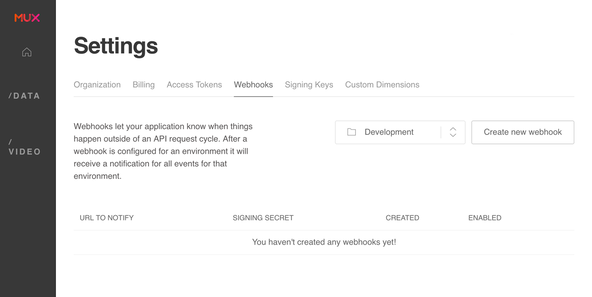 Mux Serverless Webhook Updates: Mux Dashboard Webhooks List: Screenshot shows Webhooks tab of Settings in the main dashboard with message which reads 'You haven't created any webhooks yet!'. There is a Create new webhook button towards the top on the right.