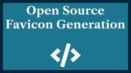 Open Source Favicon Generation & Optimization in 2024