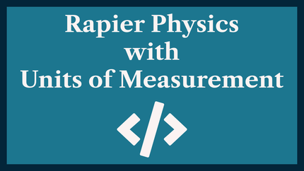 Rapier Physics with Units of Measurement: Utilize Rust Types 📏