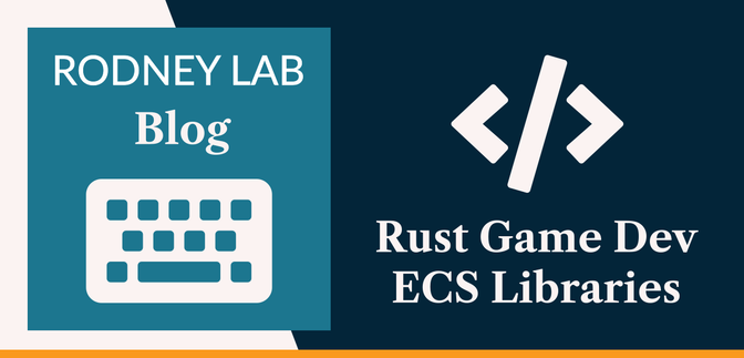 Rust Entity Component Systems