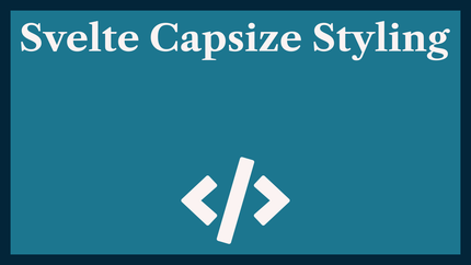 Svelte Capsize Styling: Typography Tooling