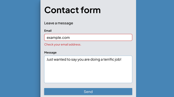 SvelteKit Form Example: screen capture shows a contact form with email and message fields.  The email field contains the text "example.com" and has a feedback message below, which reads "Check your email address.".  The Message field contains the text "Just wanted to say you are doing a terrific job!" and has no feedback error message.