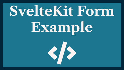 SvelteKit Form Example with 10 Mistakes to Avoid 🛟