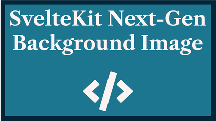 SvelteKit Next-Gen Background Image