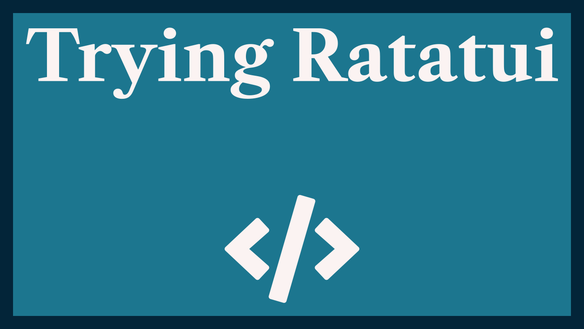 Trying Ratatui TUI: Rust Text-based User Interface Apps 🖥️