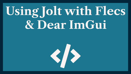 Using Jolt with flecs & Dear ImGui: Game Physics Introspection 🔎